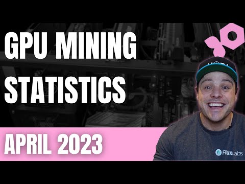 GPU Mining stats April 2023