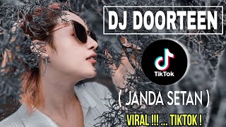 DJ DOORTEEN & DJ AMEL TOGE - JANDA SETAN I DJ REMIX TIKTOK TERBARU 2023 I GOYANG PARGOY