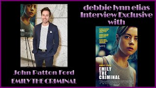 JOHN PATTON FORD goes in-depth with EMILY THE CRIMINAL - Exclusive Interview