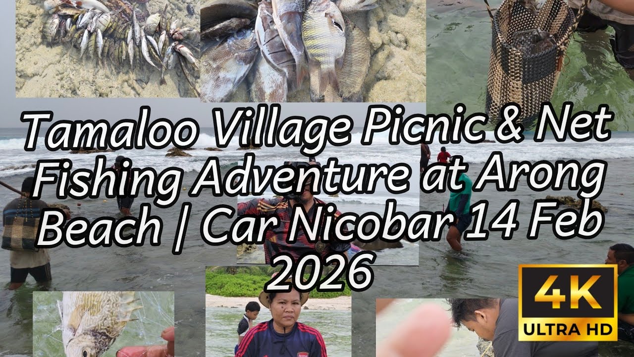 Tamaloo Village Picnic & Net Fishing Adventure at Arong Beach | Car Nicobar 14 Feb 2026 car Nicobar