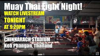 LIVE! 🔴 Muay Thai Fight Night at Chinnarach Stadium | Koh Phangan - 9pm Friday 11 July