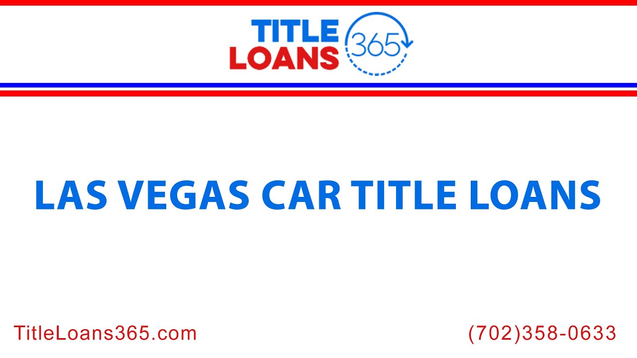 Las Vegas Car Title Loans Title Loans 365 YouTube