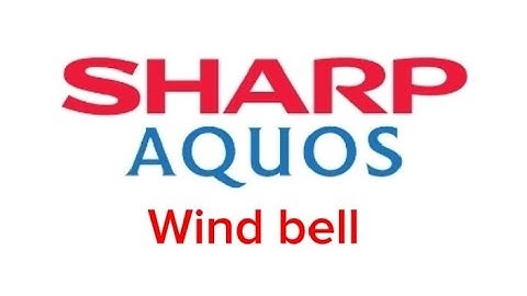Sharp Aquos Notification Sound Wind bell