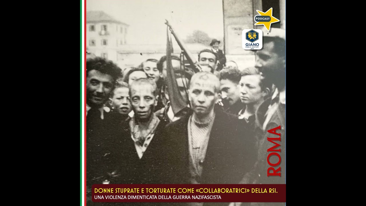 DONNE STUPRATE E TORTURATE COME «COLLABORATRICI» della RSI Una violenza dimenticata della guerra …