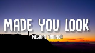Meghan Trainor - Made You Look (Lyrics) "I could have my gucci on" [TikTok Song]