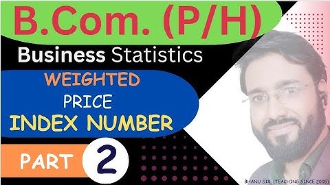 Part - 2 | Weighted Price Index Number | Simple Aggregate Method | B. Com (P/H) | SOL | DU