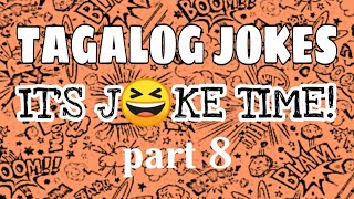 JOKE TIME / TAGALOG JOKES PART 8 / Mga Jokes Ni Paps
