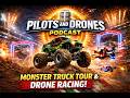 The Pilots and Drones Podcast #8 | Drone Racing Halftime Shows, Monster Trucks, and Drone Cam