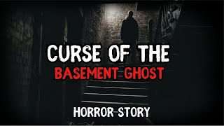 Basement Nightmare True Horror Stories