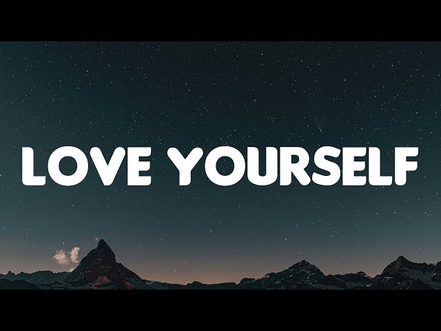 Love Yourself (Lyrics) - Justin Bieber| class=