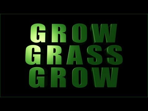 Grow Grass Grow