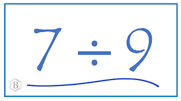 7 divided by 9    (7 ÷ 9)