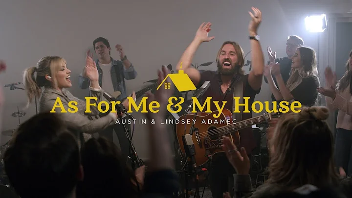 As For Me & My House - Austin & Lindsey Adamec (Of...
