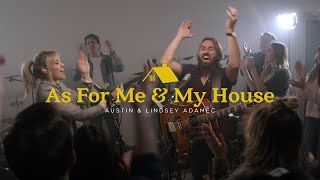Video thumbnail of "As For Me & My House - Austin & Lindsey Adamec (Official Live Video)"