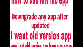 How to use old version app , after updated or use low mb app in andriod screenshot 3