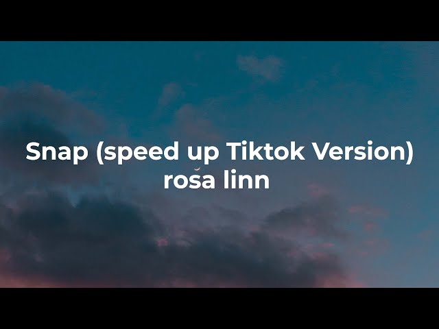 Snap-Rosa Linn( Speed Up Tiktok Version ) || Lyric