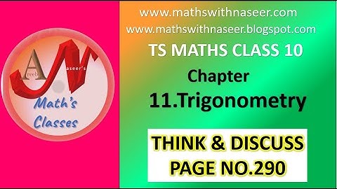 TS MATHS CLASS 10 CHAPTER 11.TRIGNOMETRY  THINK AND DISCUSS PAGE NO. 290