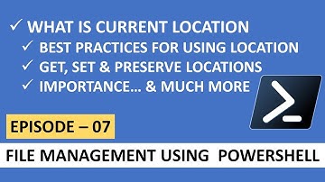 Working Location in PowerShell // EP 07 // Efficient & Automatic File Management With PowerShell