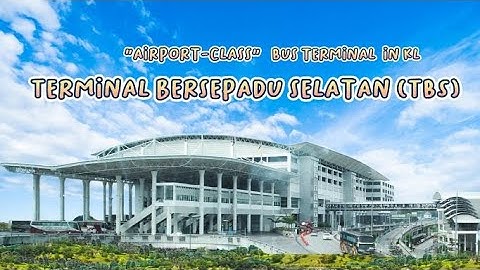TBS 😎 The "Airport-Class" Bus terminal in KL | Terminal Bersepadu Selatan