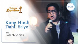 Video thumbnail of "Kung Hindi Dahil Sa 'Yo | Tanghalan ng Kapatiran | Bro Joseph Sobida  | MCGI Channel"