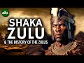 Shaka Zulu & The History of the Zulu Kingdom Documentary