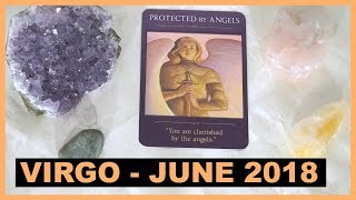 VIRGO JUNE 2018 MONTHLY READING│IT'S TIME TO LET GO OF ALL YOUR FEARS - YOU ARE PROTECTED! TAROT