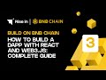 Build on BNB Chain 3 | How to Build a dApp with React and Web3.js: Complete Guide