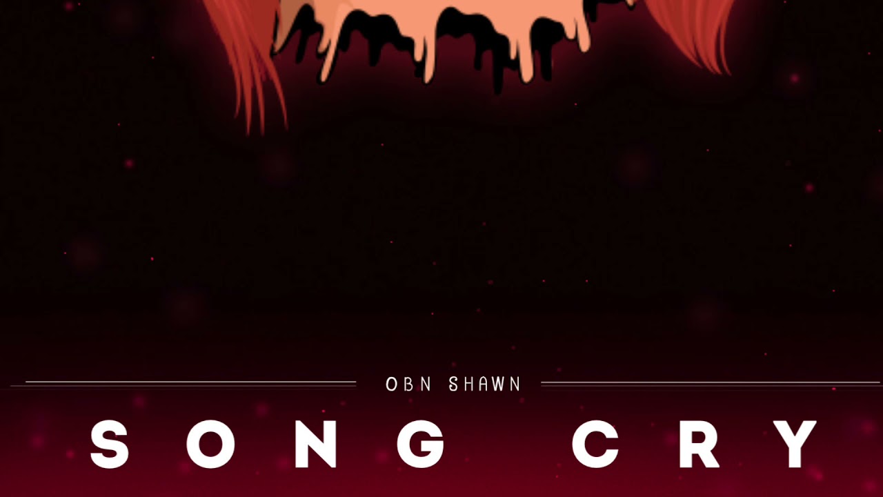 Sleduj Song cry-OBN Shawn(Official Audio) na YouTube Sleduj Song cry-OBN Shawn(Official Audio) na YouTube