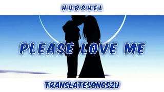 แปลเพลง/คำอ่าน - Please Love Me - Hurshel