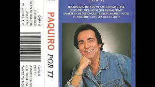 Paco Reyes el Paquiro - Por ti 1993 COMPLETO