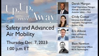 Up, Up, and Away: Innovations in Advanced Air Mobility Series - Safety and AAM: 12/7/23