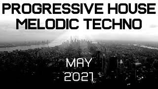 Progressive House   Melodic Techno Mix   Best Of May 2021