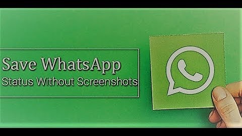 How To Save WhatsApp Status Images Without Taking Screenshot