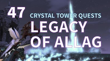 47 - Legacy of Allag  - Crystal Tower Quests - Final Fantasy XIV walkthrough