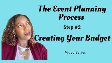 Event Planning Process Step #2- Creating Your Event Budget
