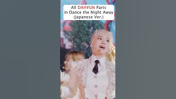 Every Dahyun Part in TWICE’s ‘Dance The Night Away’ (Japanese Ver.)! 🌊✨ #twice #dahyun
