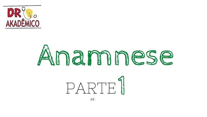 Anamnese - Parte 2 - Semiologia 