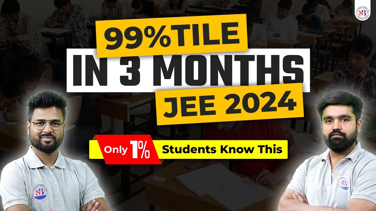 JEE MAINS 2024 🔴 | 99 PERCENTILE IN 3 MONTHS | ONLY 1% STUDENTS KNOW ...