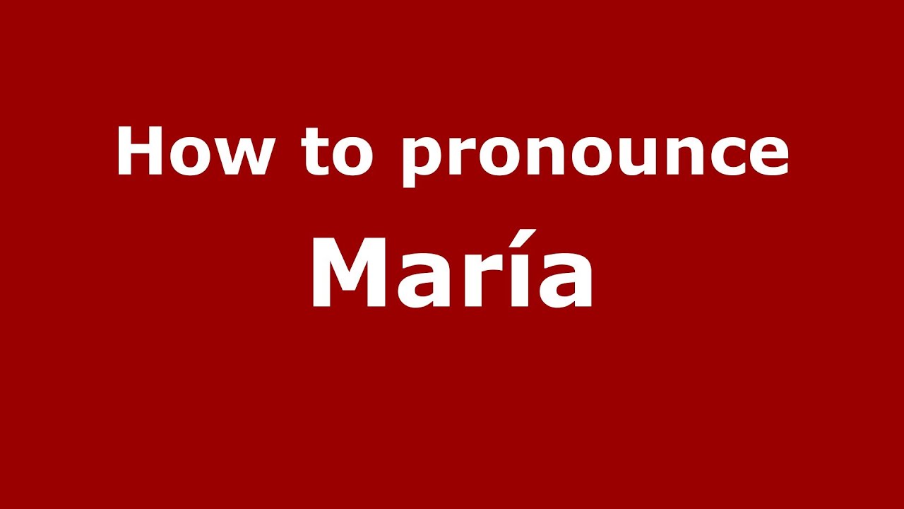 How To Say Maria In Spanish