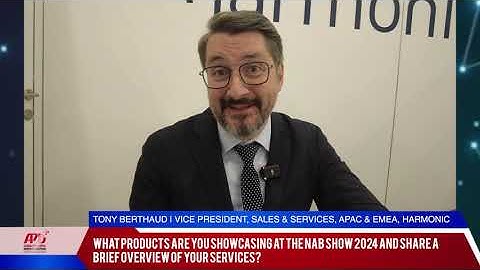 NAB Show 2024: Interview With Harmonic