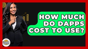 How Much Do DApps Cost To Use? - CryptoBasics360.com