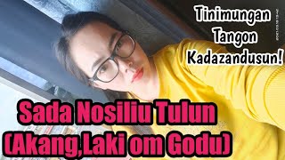 Sada Nosiliu Tulun (Akang,Laki om godu) | Tangon do gulu gulu
