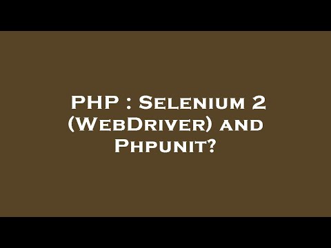 PHP : Selenium 2 (WebDriver) and Phpunit?