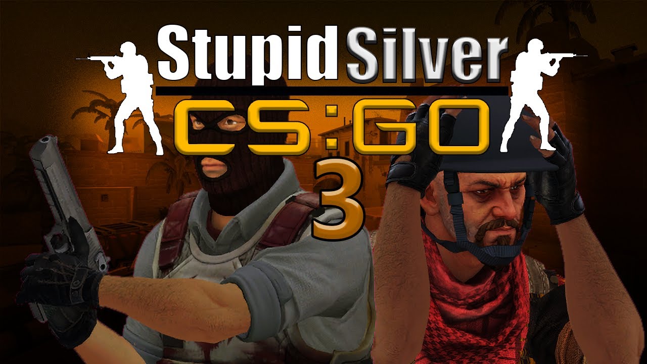 Stupid Silver CS:GO 3 - YouTube
