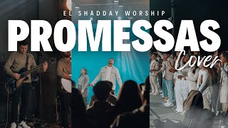 PROMESSAS (COVER) | El Shadday Worship | Gravação Ao Vivo