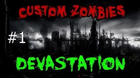Custom Zombies - Devastation: Runners From the Start? No Problem! (Part 1)