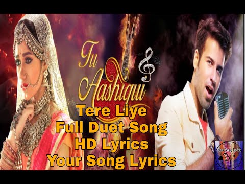 Tu Aashiqui||Tere Liye||Full Song||HD Lyrics||Romantic Song||Your Song Lyrics