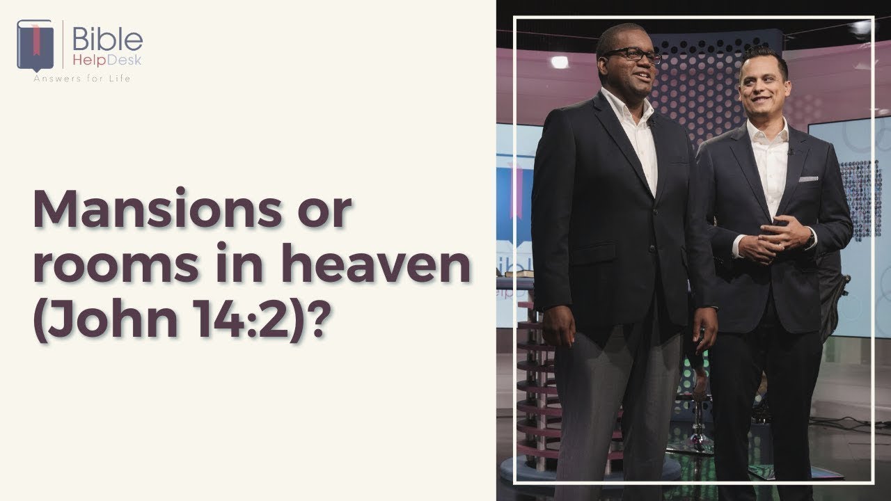 Mansions or rooms in heaven (John 142)? Bible HelpDesk YouTube