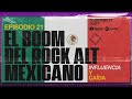 DISCO DOBLE E21 💿📀 El boom del rock alt mexicano: Influencia y caída 🇲🇽