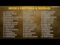 4 HORAS DE MUSICA CRISTIANA 🙏 MUSICA CRISTIANA Y MENSAJE SECUENCIAL 🙏 CANTICOS E HIMNOS CRISTIANOS